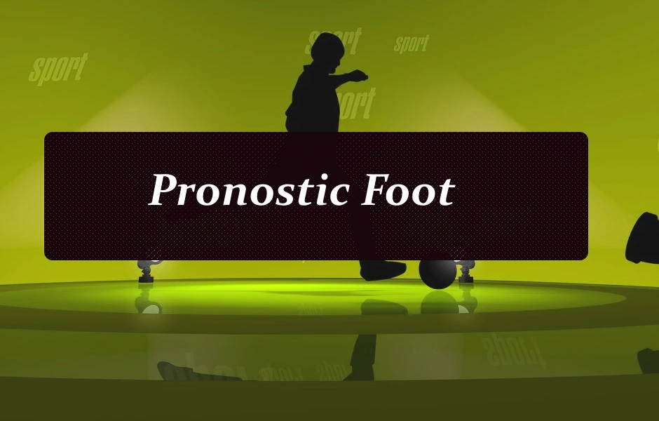 Pronostic Foot